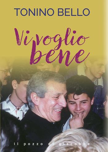 Vi voglio bene - Tonino Bello - Libro Il Pozzo di Giacobbe 2024, Magistri pro semper | Libraccio.it
