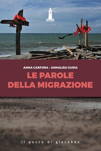Le parole della migrazione - Anna Canfora - Libro Il Pozzo di Giacobbe 2026, Sponde | Libraccio.it