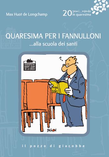 Quaresima per i fannulloni... Alla scuola dei santi. Vol. 20 - Max Huot de Longchamp - Libro Il Pozzo di Giacobbe 2025, Semi... nando | Libraccio.it