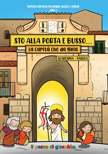 Sto alla porta e busso. Quaresima e Pasqua. La carità che da gioia. Ediz. a colori  - Libro Il Pozzo di Giacobbe 2025, Il germoglio | Libraccio.it