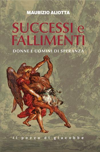 Successi e fallimenti. Donne e uomini di speranza - Maurizio Aliotta - Libro Il Pozzo di Giacobbe 2025, Respiro | Libraccio.it