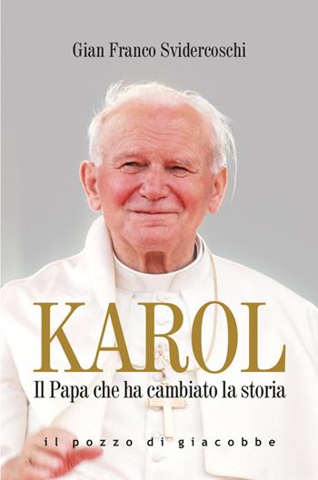 Karol. Il Papa che ha cambiato la storia - Gian Franco Svidercoschi - Libro Il Pozzo di Giacobbe 2025, Respiro | Libraccio.it
