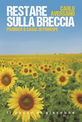 Restare sulla breccia. Parroco a Casal di Principe