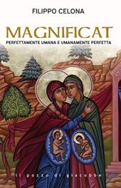 Magnificat. Perfettamente umana e umanamente perfetta