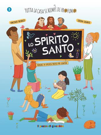 Lo Spirito Santo. Tutta la casa si riempì di profumo - Vincenzo Basiricò, Serena Gigante - Libro Il Pozzo di Giacobbe 2026 | Libraccio.it