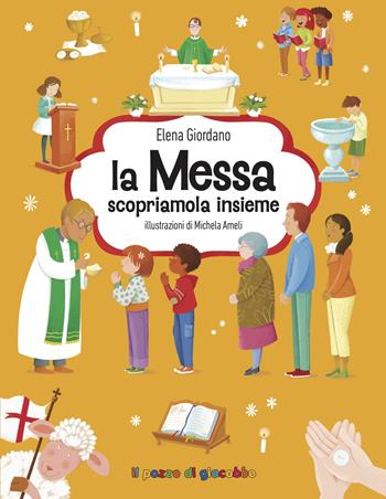 La messa scopriamola insieme. Gemme di grazia - Elena Giordano, Michela Ameli - Libro Il Pozzo di Giacobbe 2026 | Libraccio.it