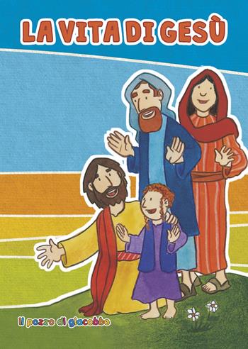 La vita di Gesù - Silvia Vecchini - Libro Il Pozzo di Giacobbe 2025, La mia fede | Libraccio.it