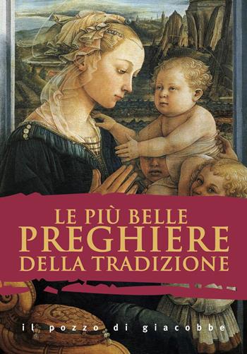 Le più belle preghiere della tradizione  - Libro Il Pozzo di Giacobbe 2026, Preghiere | Libraccio.it