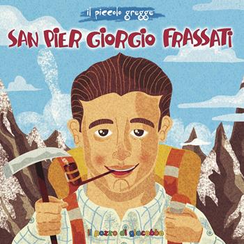 San Pier Giorgio Frassati - Francesca Marceca - Libro Il Pozzo di Giacobbe 2025, Piccoli semi | Libraccio.it