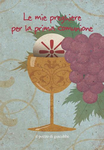 Le mie preghiere per la prima comunione. Ediz. illustrata - Francesca Fabris - Libro Il Pozzo di Giacobbe 2026, Oggi vorrei dirti che... | Libraccio.it