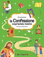 La confessione. Scopriamola insieme. Gemme di grazia. Ediz. a colori