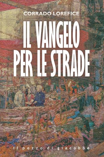 Il Vangelo per le strade - Corrado Lorefice - Libro Il Pozzo di Giacobbe 2026, Respiro | Libraccio.it