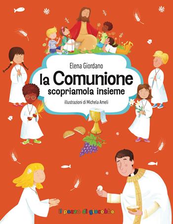 La Comunione scopriamola insieme. Gemme di grazia. Ediz. a colori - Elena Giordano, Michela Ameli - Libro Il Pozzo di Giacobbe 2026 | Libraccio.it