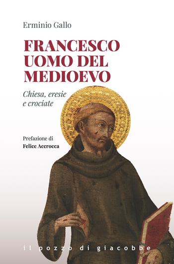 Francesco uomo del Medioevo. Chiesa, eresie, crociate - Erminio Gallo - Libro Il Pozzo di Giacobbe 2026, Respiro | Libraccio.it
