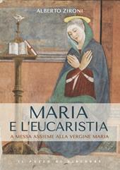 Maria e l'eucaristia. A messa insieme alla vergine Maria