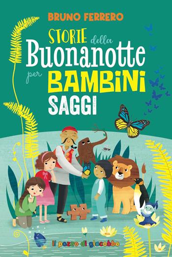 Storie della buonanotte per bambini saggi. Ediz. illustrata - Bruno Ferrero, Silvia Colombo - Libro Il Pozzo di Giacobbe 2026, Raccontami una storia | Libraccio.it
