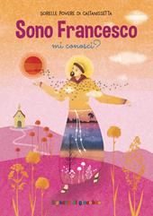 Sono Francesco, mi conosci? Ediz. a colori