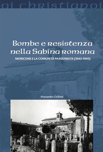 Bombe e resistenza nella Sabina romana. Moricone e la comunità passionista - Alessandro Ciciliani - Libro Il Pozzo di Giacobbe 2026, Oi christianoi. Sezione moderna e contemporanea | Libraccio.it