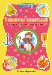 I simboli cristiani spiegati ai bambini. Ediz. a colori