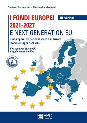 Fondi europei 2021-2027 e next generation EU - Giuliano Bartolomei, Alessandra Marcozzi - Libro EPC 2022 | Libraccio.it