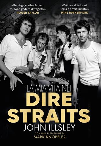 La mia vita nei Dire Straits - John Illsley - Libro EPC 2021 | Libraccio.it