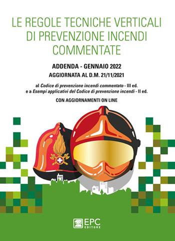 Le regole tecniche verticali di prevenzione incendi commentate  - Libro EPC 2022 | Libraccio.it