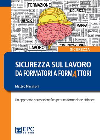 Sicurezza sul lavoro: da formatori a formattori - Massironi - Libro EPC 2022 | Libraccio.it