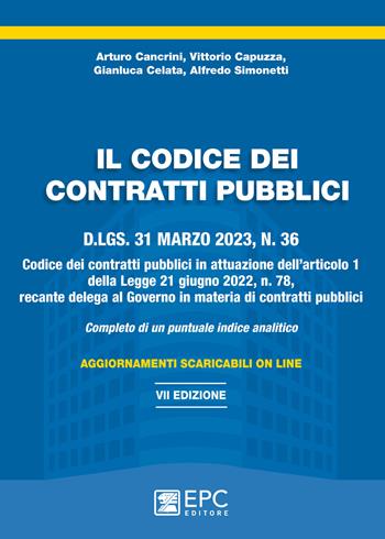 Il codice dei contratti pubblici. D.Lgs. 31 marzo 2023 n. 36 completo di allegati. Nuova ediz. Con aggiornamenti online - Alfredo Simonetti, Arturo Cancrini, Vittorio Capuzza - Libro EPC 2023, Appalti | Libraccio.it