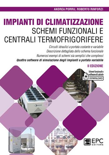 Impianti di climatizzazione. Schemi funzionali e centrali termofrigorifere. Nuova ediz. - Andrea Porru, Roberto Rinforzi - Libro EPC 2024 | Libraccio.it