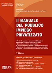 Il manuale del pubblico impiego privatizzato. Dottrina, giurisprudenza e normativa. Nuova ediz.