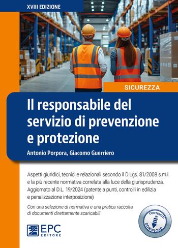 Il responsabile del servizio di prevenzione e protezione. Aspetti giuridici, tecnici e relazionali secondo il D.Lgs. 81/2008 s.m.i. e la più recente normativa correlata alla luce della giurisprudenza. Aggiornato al D.L. 19/2024 (patente a punti, controlli in edilizia e penalizzazione interposizione) - Giacomo Guerriero, Antonio Porpora - Libro EPC 2024, Sicurezza sul lavoro | Libraccio.it