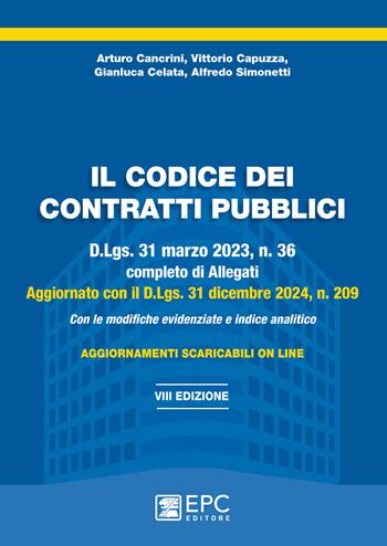 Il codice dei contratti pubblici. D.Lgs. 31 marzo 2023, n. 36 completo di Allegati e aggiornato con il D.Lgs. 31 dicembre 2024, n. 209. Con le modifiche evidenziate e indice analitico. Nuova ediz. Con aggiornamenti - Alfredo Simonetti, Arturo Cancrini, Vittorio Capuzza - Libro EPC 2025 | Libraccio.it
