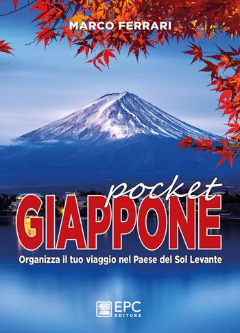 Giappone pocket. Organizza il tuo viaggio nel Paese del Sol Levante. Nuova ediz. - Marco Ferrari - Libro EPC 2025 | Libraccio.it