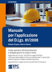 Manuale per l’applicazione del D.Lgs. 81/2008. Guida operativa all’interpretazione e all’applicazione di ciascun titolo. Aggiornato con il D.Lgs. 135/2024, la Legge 203/2024 e l’Accordo Stato-Regioni e Province autonome del 17 aprile 2025 sulla formazione in materia di salute e sicurezza. Approfondimenti e aggiornamenti scaricabili. Nuova ediz.