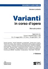Varianti in corso d’opera. Manuale pratico. Aggiornato con: D.Lgs. 31 dicembre 2024, n. 209 - D.L. 21 maggio 2025, n. 73, conv. L. 18 luglio 2025, n. 105