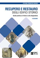Recupero e restauro degli edifici storici. Guida pratica al rilievo e alla diagnostica. Nuova ediz.