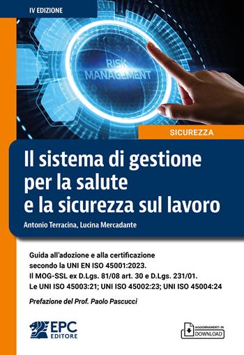 Il sistema di gestione per la salute e la sicurezza sul lavoro. Guida all’adozione e alla certificazione secondo la UNI EN ISO 45001:2023. Il MOG-SSL ex D.Lgs. 81/08 art. 30 e D.Lgs. 231/01. Le UNI ISO 45003:21; UNI ISO 45002:23; UNI ISO 45004:24 - Antonio Terracina, Lucina Mercadante - Libro EPC 2026 | Libraccio.it