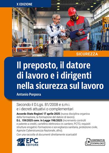 Il preposto, il datore di lavoro ed i dirigenti nella sicurezza sul lavoro. Con una raccolta di documenti direttamente scaricabili - Antonio Porpora - Libro EPC 2026 | Libraccio.it