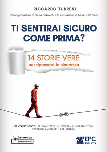 Ti sentirai sicuro come prima? 14 storie vere per ripensare la sicurezza. Con versione audio in omaggio - Riccardo Turreni - Libro EPC 2026 | Libraccio.it