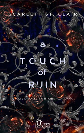 A touch of ruin. Ade & Persefone. Vol. 2 - Scarlett St. Clair - Libro Queen 2022 | Libraccio.it