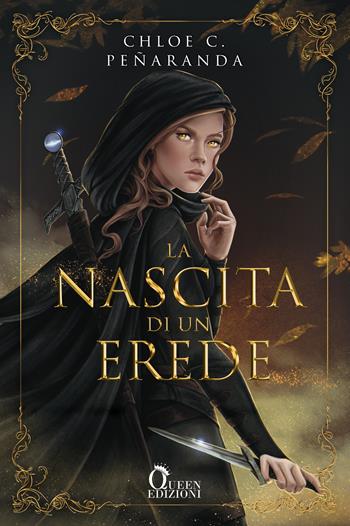 La nascita di un erede. An heir comes to rise. Vol. 1 - Chloe C. Peñaranda - Libro Queen 2023 | Libraccio.it