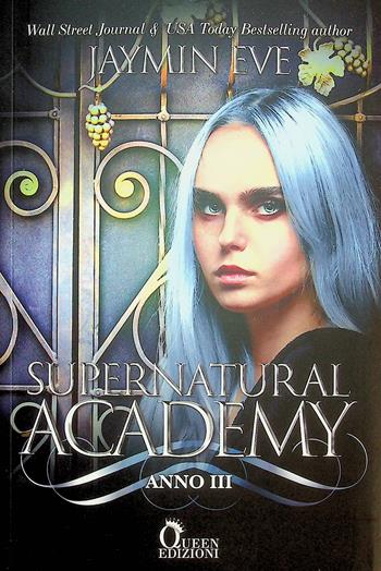 Supernatural Academy. Anno tre - Jaymin Eve - Libro Queen 2024 | Libraccio.it