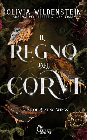 Il regno dei corvi. House of beating wings - Olivia Wildenstein - Libro Queen 2025, Fantasy | Libraccio.it
