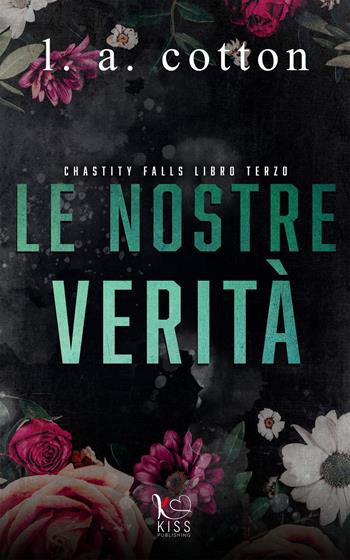 Le nostre verità. Chastity Falls. Vol. 3 - L. A. Cotton - Libro Queen 2024 | Libraccio.it