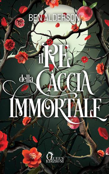Il re della caccia immortale. Darkmourn universe. Vol. 2 - Ben Alderson - Libro Queen 2024 | Libraccio.it