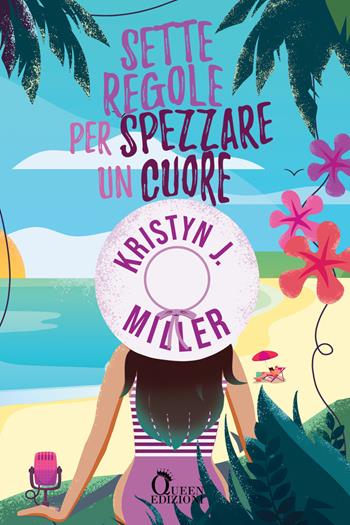 Sette regole per spezzare un cuore - Kristyn J. Miller - Libro Queen 2024 | Libraccio.it