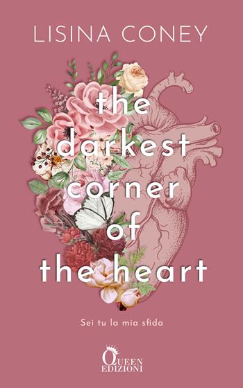 The darkest corner of the heart. Sei tu la mia sfida - Lisina Coney - Libro Queen 2025 | Libraccio.it