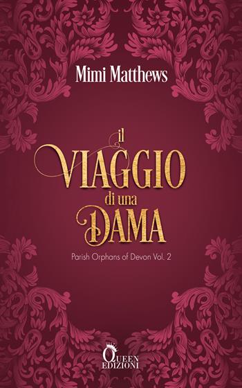Il viaggio di una dama. Parish orphans of Devon. Nuova ediz.. Vol. 2 - Mimi Matthews - Libro Queen 2025 | Libraccio.it