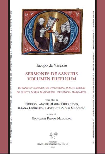 Sermones de sanctis. Volumen diffusum. De sancto Georgio, de inventione sancte Crucis, de sancta Maria Magdalena, de sancta Margarita - Jacopo da Varagine - Libro Sismel 2021, Millennio medievale | Libraccio.it