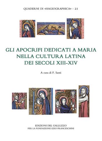 Gli apocrifi dedicati a Maria nella cultura latina dei secoli XIII-XIV  - Libro Sismel 2021, Quaderni di hagiographica | Libraccio.it